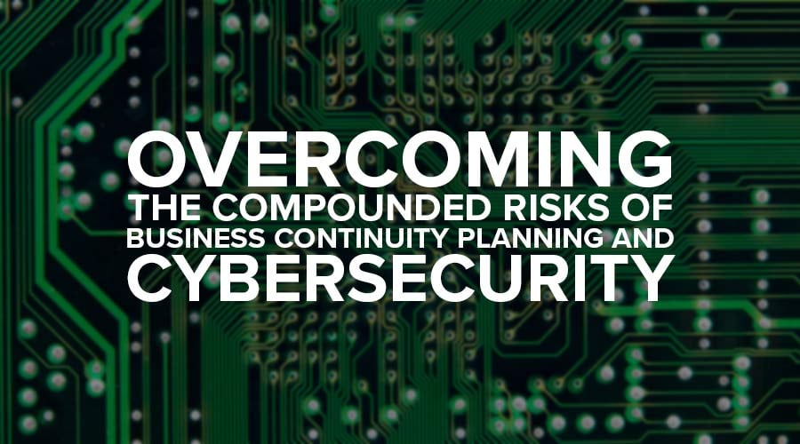 overcoming compounded risks business continuity cybersecurity overcoming compounded risks business continuity cybersecurity