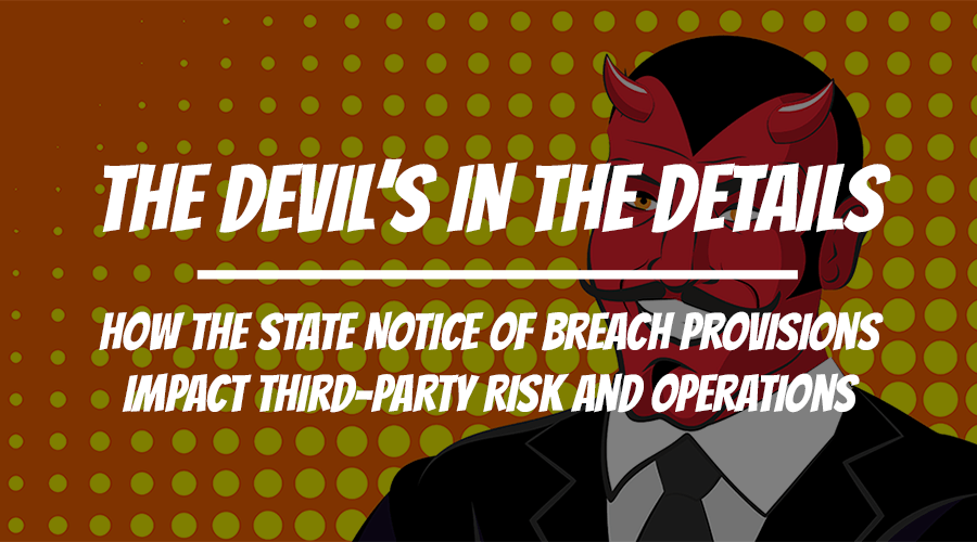 Devil in the Details - How State Notice of Breach Provisions Impact Third-Party Risk and Operations - Image 900x500