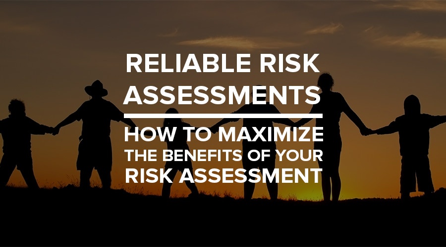 reliable risk assessments reliable risk assessments
